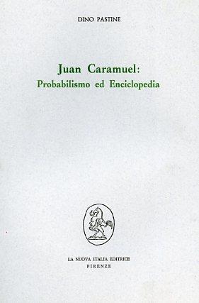 Juan Caramuel. Probabilismo ed Enciclopedia - Dino Pastine - Libro Franco Angeli 1975, Filosofia e scienza - Studi | Libraccio.it