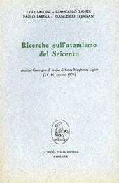 Ricerche sull'atomismo del Seicento. Atti del Convegno (S. Margherita Ligure, 14-16 ottobre 1976)