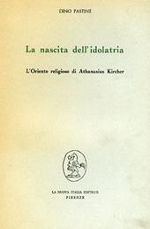 La nascita dell'idolatria. L'oriente religioso di Athanasius Kircher