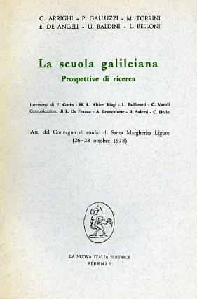La scuola galileiana; prospettive di ricerca. Atti del Convegno  - Libro Franco Angeli 1979, Filosofia e scienza - Studi | Libraccio.it