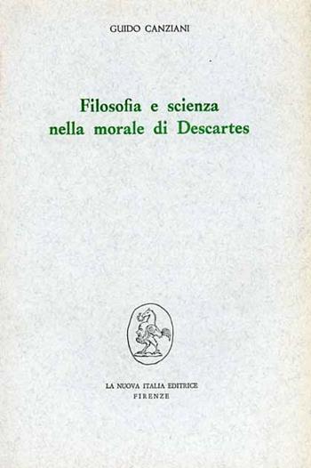 Filosofia e scienza nella morale de Descartes - Guido Canziani - Libro Franco Angeli 1980, Filosofia e scienza - Studi | Libraccio.it