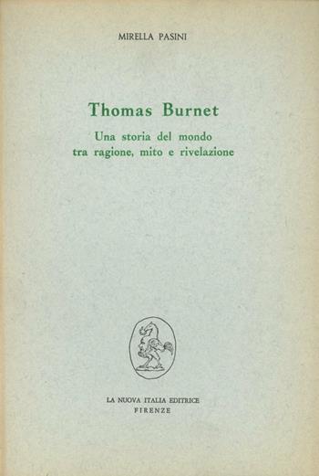 Thomas Burnet: una storia del mondo tra ragione, mito e rivelazione - Mirella Pasini - Libro Franco Angeli 1981, Filosofia e scienza - Studi | Libraccio.it