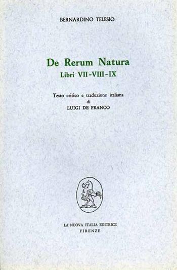 De rerum natura. Libri 7º-9º - Bernardino Telesio - Libro Franco Angeli 1976, Filosofia e scienza - Testi | Libraccio.it
