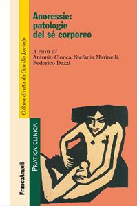 Anoressie: patologie del sé corporeo  - Libro Franco Angeli 2014, Pratica clinica | Libraccio.it
