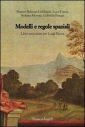 Modelli e regole spaziali. Liber amicorum per Luigi Mazza