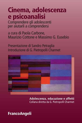 Cinema, adolescenza e psicoanalisi. Comprendere gli adolescenti per aiutarli a comprendersi  - Libro Franco Angeli 2015, Adolescenza, educazione e affetti | Libraccio.it