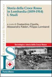 Storia della Croce Rossa in Lombardia (1859-1914). Vol. 1: Studi.