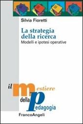 La strategia della ricerca. Modelli e ipotesi operative