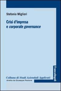 Crisi d'impresa e corporate governance - Stefania Migliori - Libro Franco Angeli 2013, Collana di studi aziendali applicati | Libraccio.it
