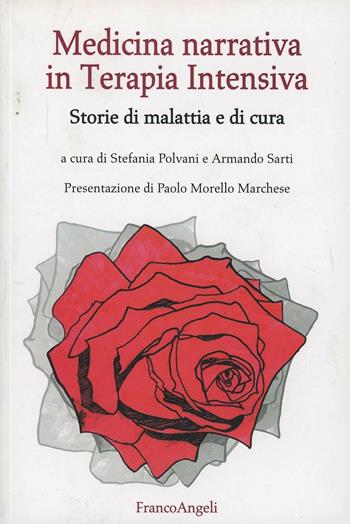 Medicina narrativa in terapia intensiva. Storie di malattia e di cura  - Libro Franco Angeli 2013, Varie. Saggi e manuali | Libraccio.it