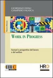 Work in progress. Scenari e prospettive del lavoro e del welfare