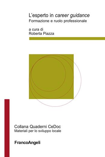 L' esperto in «career guidance». Formazione e ruolo professionale  - Libro Franco Angeli 2017, Quaderni CeDoc | Libraccio.it