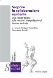 Scoprire la collaborazione resiliente. Una ricerca-azione sulle relazioni interprofessionali in area sanitaria
