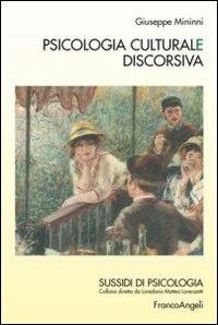 Psicologia culturale discorsiva - Giuseppe Mininni - Libro Franco Angeli 2013, Sussidi di psicologia | Libraccio.it