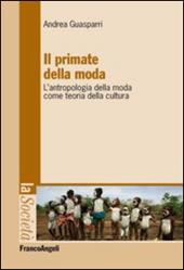 Il primate della moda. L'antropologia della moda come teoria della cultura