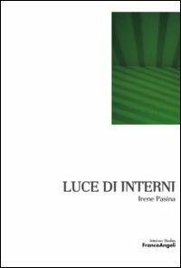 Luce di interni - Irene Pasina - Libro Franco Angeli 2013, Serie di architettura e design. Strumenti | Libraccio.it