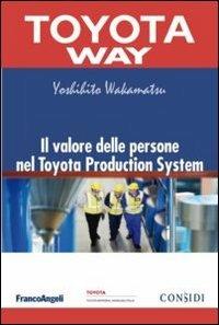 Il valore delle persone nel Toyota Production System - Yoshihito Wakamatsu - Libro Franco Angeli 2013, TPS. Toyota Way | Libraccio.it