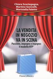 La vendita in negozio va in scena. Passione, impegno e ingegno: il modello RTP©