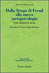 Dalla strega di Freud alla nuova metapsicologia. Come funziona la mente