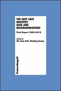 The Susy Safe registry: data and recommendations. Final Report 2008-2010  - Libro Franco Angeli 2013, Economia - Ricerche | Libraccio.it