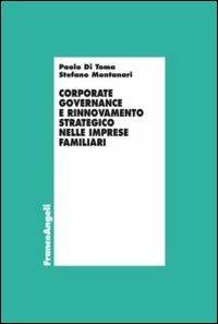 Corporate governance e rinnovamento strategico nelle imprese familiari - Paolo Di Toma, Stefano Montanari - Libro Franco Angeli 2014, Economia - Ricerche | Libraccio.it