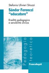 Sándor Ferenczi «educatore». Eredità pedagogica e sensibilità clinica