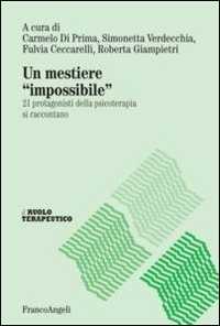 Image of Un mestiere «impossibile». 21 protagonisti della psicoterapia si ...
