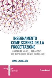 Insegnamento come scienza della progettazione. Costruire modelli pedagogici per apprendere con le tecnologie