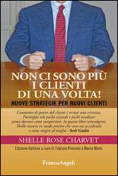 Non ci sono più i clienti di una volta! Nuove strategie per nuovi clienti