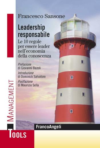 Leadership responsabile. Le 10 regole per essere leader nell'economia digitale - Francesco Sansone - Libro Franco Angeli 2016, Management Tools | Libraccio.it