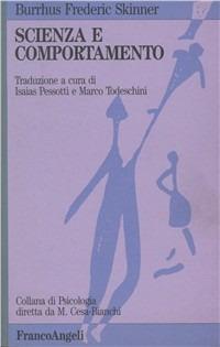 Scienza e comportamento - Burrhus F. Skinner - Libro Franco Angeli 1992, Psicologia - Classici | Libraccio.it