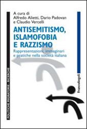 Antisemitismo, islamofobia e razzismo. Rappresentazioni, immaginari e pratiche nella società italiana