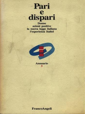 Donne, azioni positive, la nuova legge italiana, l'esperienza Italtel  - Libro Franco Angeli 1991 | Libraccio.it
