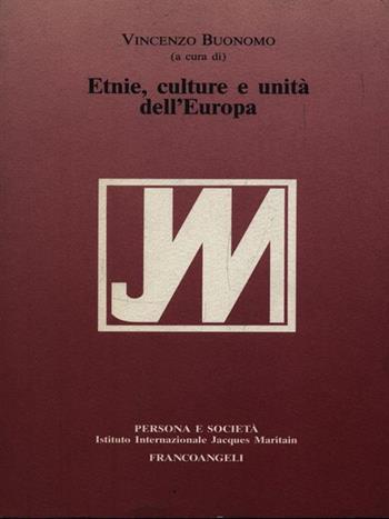 Etnie, culture e unità dell'Europa  - Libro Franco Angeli 1991, Persona e società | Libraccio.it