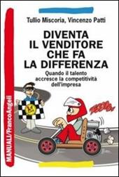 Diventa il venditore che fa la differenza. Quando il talento accresce la competitività dell'impresa