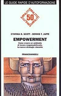 Empowerment. Come creare un ambiente di lavoro responsabilizzato - Cynthia D. Scott, Dennis T. Jaffe - Libro Franco Angeli 2003, Formazione permanente-Guide rapide | Libraccio.it