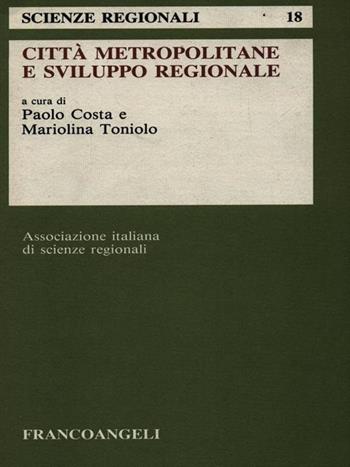 Città metropolitane e sviluppo regionale  - Libro Franco Angeli 1992, Scienze regionali | Libraccio.it