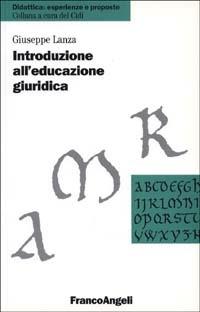 Introduzione all'educazione giuridica - Giuseppe Lanza - Libro Franco Angeli 1993, Didattica. Esperienze e proposte | Libraccio.it