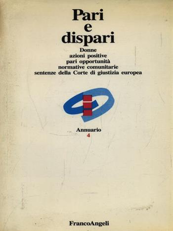 Donne, azioni positive, pari opportunità, normative comunitarie, sentenze della Corte di Giustizia europea  - Libro Franco Angeli 1992, Pari e dispari | Libraccio.it