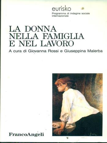 La donna nella famiglia e nel lavoro  - Libro Franco Angeli 1993, Eurisko | Libraccio.it