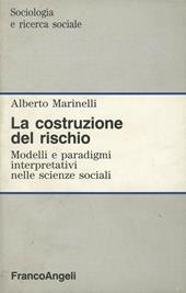 La costruzione del rischio. Modelli e paradigmi interpretativi nelle scienze sociali