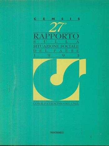 Ventisettesimo rapporto sulla situazione sociale del paese - CENSIS - Libro Franco Angeli 1993, Varia | Libraccio.it