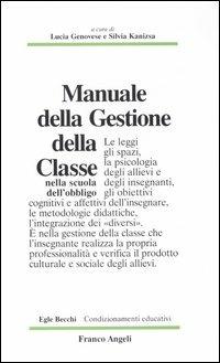 Manuale della gestione della classe nella scuola dell'obbligo  - Libro Franco Angeli 2007, Condizionamenti educativi | Libraccio.it