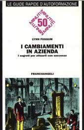 I cambiamenti in azienda. I segreti per attuarli con successo