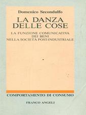 La danza delle cose. La funzione comunicativa dei beni nella società post-industriale