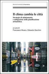 Il clima cambia le città. Strategie di adattamento e mitigazione nella pianificazione urbanistica