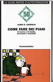 Come fare dei piani. Di lavoro o di studio, personali o aziendali
