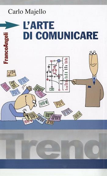 L'arte di comunicare - Carlo Majello - Libro Franco Angeli 2016, Trend | Libraccio.it