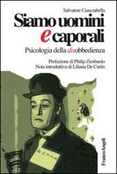 Siamo uomini e caporali. Psicologia della disobbedienza