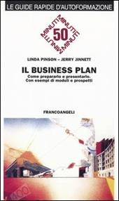 Il business plan. Come prepararlo e presentarlo. Con esempi di moduli e prospetti